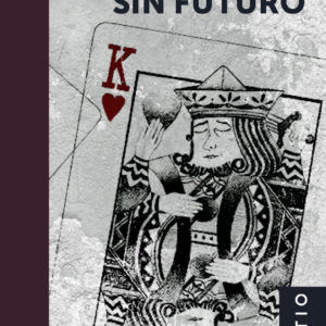 Un perdedor sin futuro — Raúl Solís (2a Ed.)